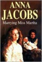 Marrying Miss Martha - Anna Jacobs