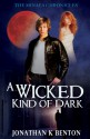 A Wicked Kind of Dark - Jonathan K. Benton