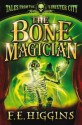 The Bone Magician - F.E. Higgins