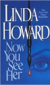 Now You See Her - Linda Howard