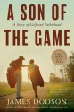 A Son of the Game: A Story of Golf, Going Home, and Sharing Life's Lessons - James Dodson