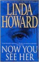 Now You See Her - Linda Howard