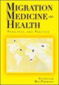 Migration Medicine and Health: Principles and Practice - Brian D. Gushulak, Douglas W. MacPherson