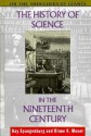 The History of Science in the Nineteenth Century - Ray Spangenburg, Diane Moser, Diane K. Moser