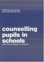 Counselling Pupils in Schools: Skills and Strategies for Teachers - Carol Hall, Eric Hall, Garry Hornby