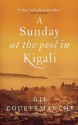 A Sunday at the Pool in Kigali - Gil Courtemanche