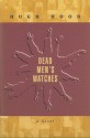 Dead Men's Watches: A Novel - Hugh Hood