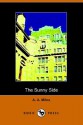 The Sunny Side (Dodo Press) - A.A. Milne