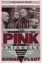 The Pink Triangle: The Nazi War Against Homosexuals - Richard Plant