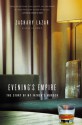 Evening's Empire: The Story of My Father's Murder - Zachary Lazar