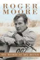 My Word Is My Bond: The Autobiography - Roger Moore