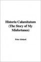 Historia Calamitatum (the Story of My Misfortunes) - Pierre Abélard