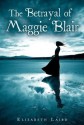 The Betrayal of Maggie Blair - Elizabeth Laird