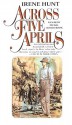 Across Five Aprils (Turtleback School & Library Binding Edition) - Irene Hunt