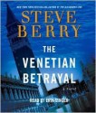 The Venetian Betrayal - Steve Berry, Erik Singer