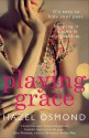 Playing Grace - Hazel Osmond