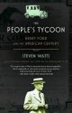 The People's Tycoon: Henry Ford and the American Century - Steven Watts