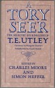 A Tory Seer: The Selected Journalism of T. E. Utley - T.E. Utley, Charles Moore, Simon Heffer, Margaret Thatcher, Enoch Powell