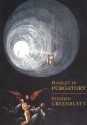 Hamlet in Purgatory - Stephen Greenblatt