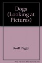 Dogs (Looking at Pictures) - Peggy Roalf, Jacques Lowe