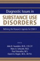 Diagnostic Issues in Substance Use Disorders: Refining the Research Agenda for Dsm-V - John B. Saunders, Marc A. Schuckit, Paul J. Sirovatka