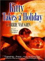 Kitty Takes a Holiday - Marguerite Gavin, Carrie Vaughn