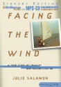 Facing the Wind: A True Story of Tragedy and Reconciliation - Julie Salamon, Sandra Burr