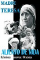 Madre Teresa Aliento de Vida: Reflexiones, Anecdotas y Oraciones - Madre Teresa de Calcuta, Rocio Hernando Orihuela