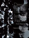 Dressed to Kill: Jazz Age Fashion - Daisy Bates, Daisy Bates, John Galliano, Daphne Guinness, Suzy Menkes