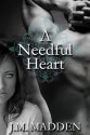 A Needful Heart - J.M. Madden