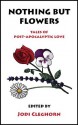 Nothing But Flowers: Tales of Post-Apocalyptic Love (Literary Mix Tapes) - Jodi Cleghorn