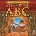 Professor Whiskerton Presents Steampunk ABC - Lisa Falkenstern