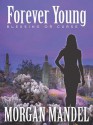 Forever Young: Blessing or Curse - Morgan Mandel