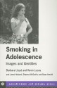 Smoking in Adolescence: Images and Identities - Barbara Lloyd, Sean Arnold, Sheena McGrellis, Janet Holland