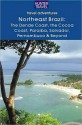 Northeastern Brazil: The Dende Coast, Chapada Diamantina, the Marau Peninsula, the Cocoa Coast, Penambuco & Beyond - John Waggoner