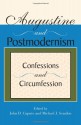 Augustine and Postmodernism: Confessions and Circumfession - John D. Caputo