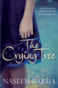 The Crying Tree - Naseem Rakha