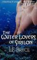 The Water Lovers of Sirilon - L.E. Bryce