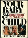 Your Baby and Child: From Birth to Age Five - Penelope Leach