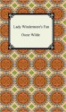 Lady Windermere's Fan - Oscar Wilde