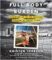 Full Body Burden: Growing Up in the Nuclear Shadow of Rocky Flats - Kristen Iversen, Kirsten Potter