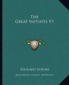 The Great Initiates V1 - Edouard Schure