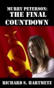 Murry Peterson: The Final Countdown - Richard S. Hartmetz