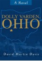 Dolly Varden, Ohio: A Novel - David Davis