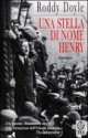 Una stella di nome Henry - Roddy Doyle