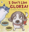 I Don't Like Gloria! - Kaye Umansky, Margaret Chamberlain