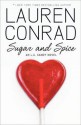 Sugar and Spice. Lauren Conrad - Lauren Conrad