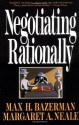 Negotiating Rationally - Max H. Bazerman