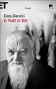 Il pane di ieri - Enzo Bianchi