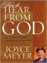 How to Hear from God: Learn to Know His Voice and Make Right Decisions - Joyce Meyer